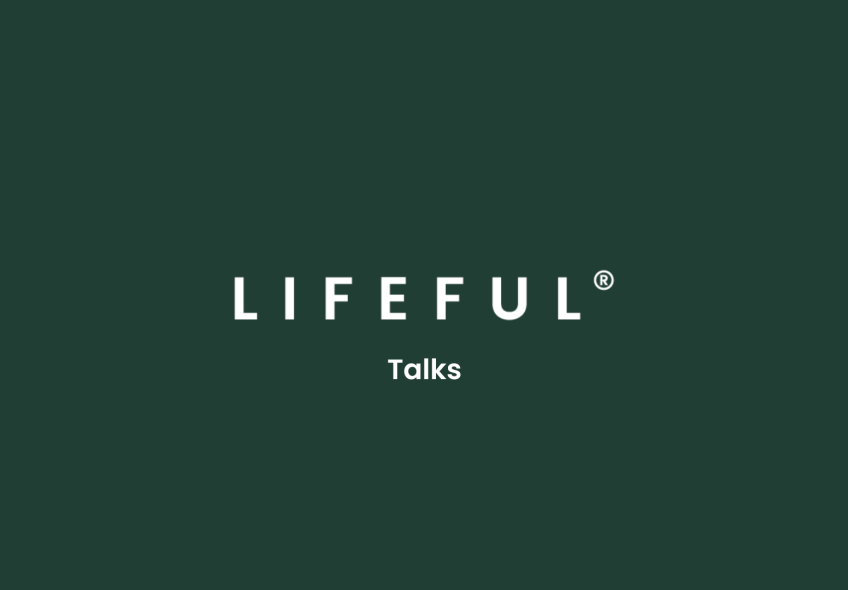 Lifeful talks